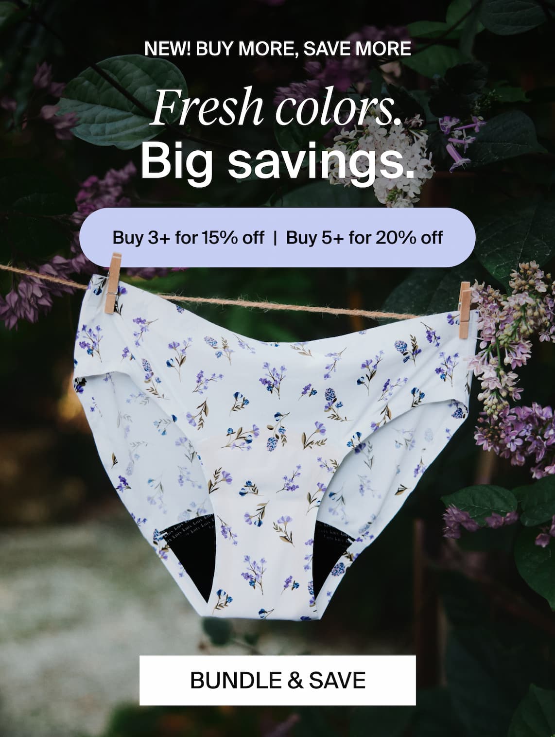 NEW! Buy more, save more. Fresh colors, big savings. Buy 3+ for 15% off | Buy 5+ for 20% off. Bundle & Save