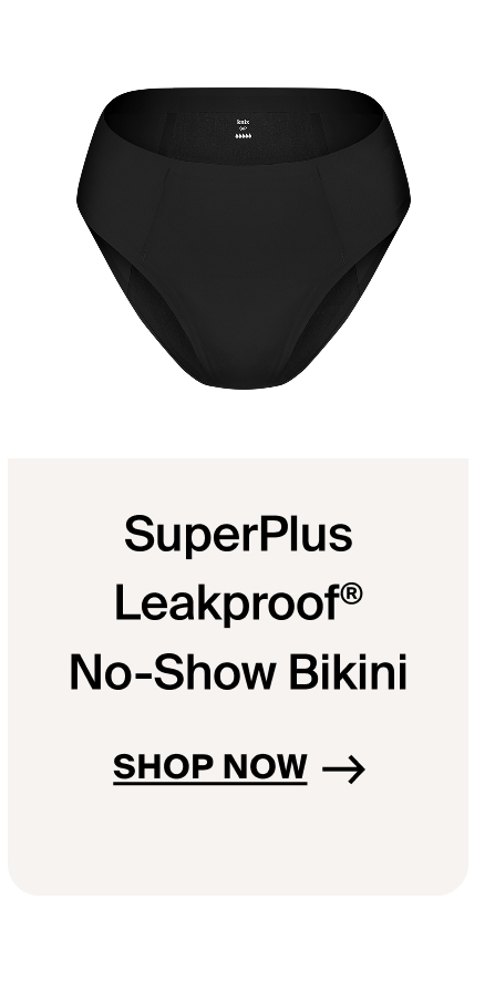 SuperPlus Leakproof® No-Show Bikini. Shop Now