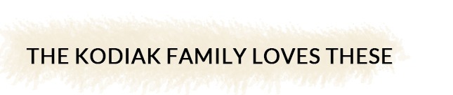 5-star reviews by the Kodiak Family