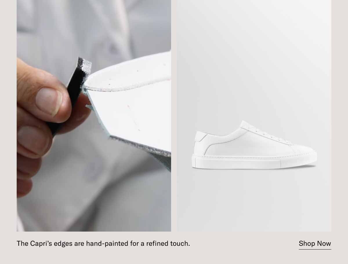 The Capri’s edges are hand-painted for a refined touch. Shop Now