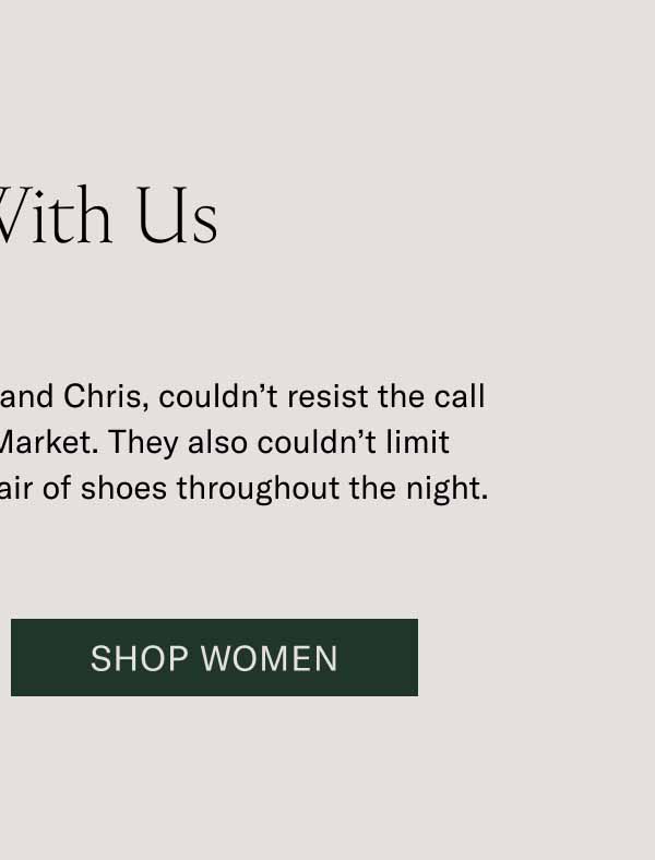 Walk With Us Our German founders, Johannes and Chris, couldn’t resist the call of the Bryant Park Christmas Market. They also couldn’t limit themselves to wearing just one pair of shoes throughout the night. Shop Women