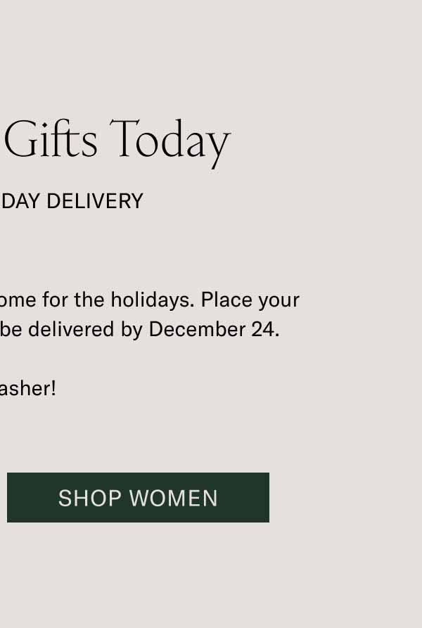 Order Your Gifts Today For Pre-Holiday Delivery. Make sure your Koio gifts are home for the holidays. Place your order by midnight ET, and it’ll be delivered by December 24. On, Dasher! Shop Women