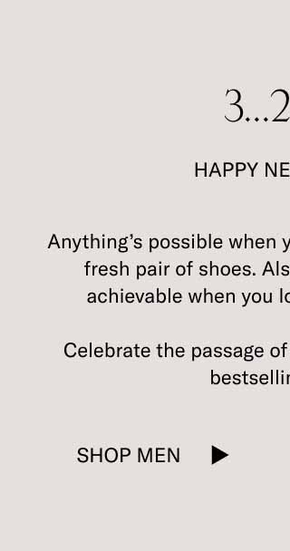 3…2…1… Happy New Shoes! Anything’s possible when you have a fresh slate and a fresh pair of shoes. Also, resolutions are more achievable when you look and feel your best.  Celebrate the passage of time with these timeless, bestselling styles. Shop Men