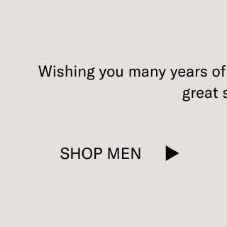 Wishing you many years of happiness, prosperity, and great shoes.  Shop Men