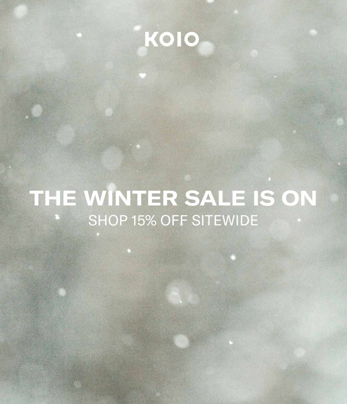 KOIO The Winter Sale Is On Shop 15% Off Sitewide