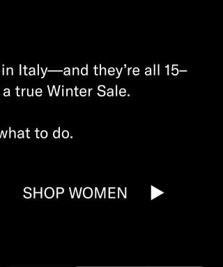 Our boots are handcrafted in Italy—and they’re all 15–70% off. Now that’s a true Winter Sale.  You know what to do. Shop Men Shop Women