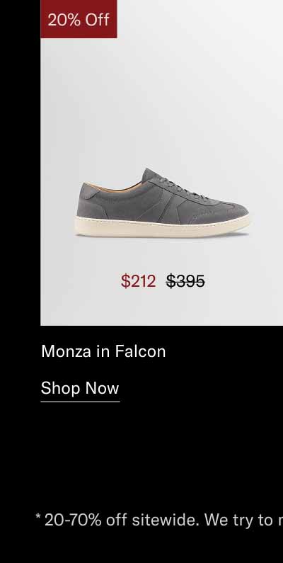 Monza in Falcon. Shop Now *20-70% off sitewide. We try to make as much product as possible available, but some exclusions apply.