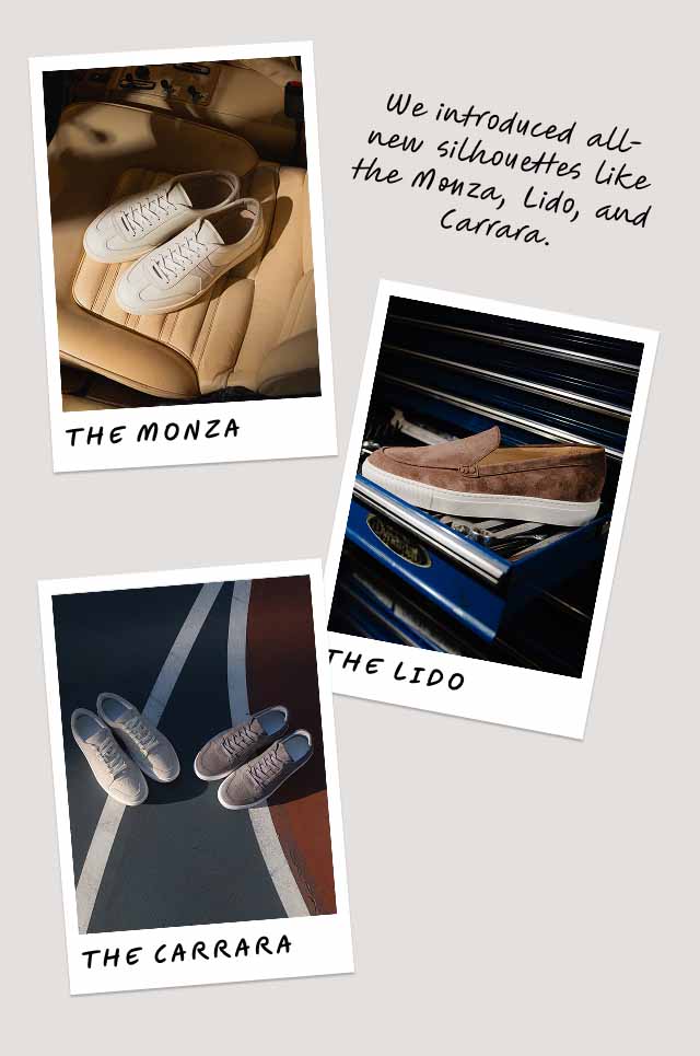 We introduced all-new silhouettes like the Monza, Lido, and Carrara. The Monza The Lido The Carrara