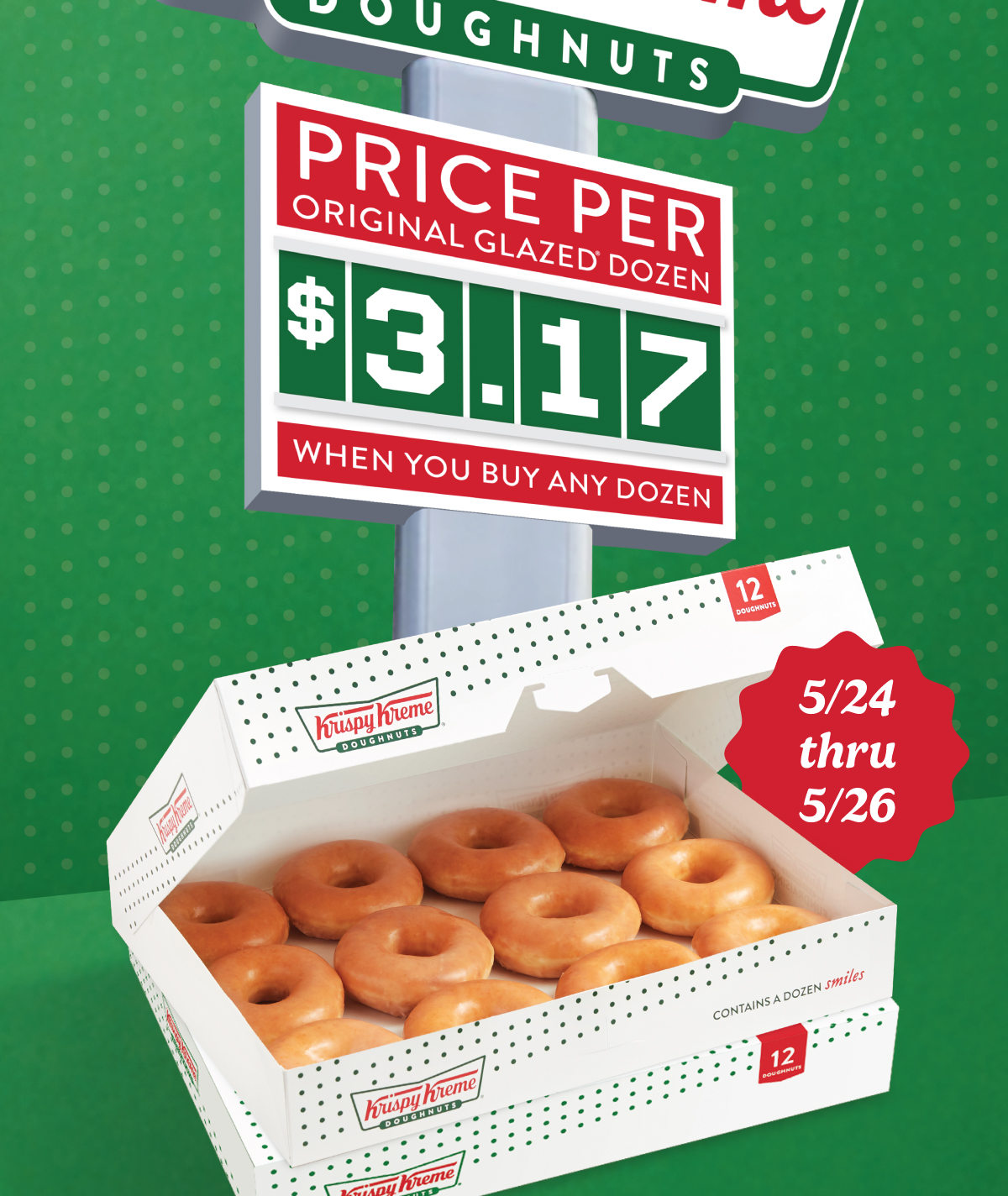 Enjoy a $3.17 Original Glazed® Dozen when you buy a dozen. Now thru Monday!