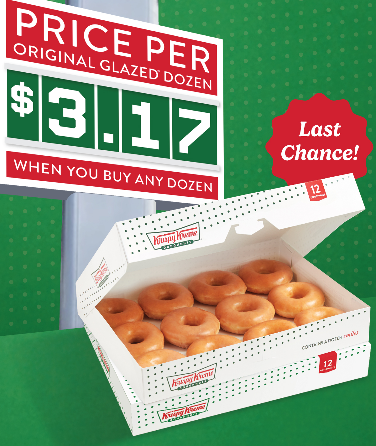 Enjoy a $3.17 Original Glazed® Dozen when you buy a dozen. Ends today!