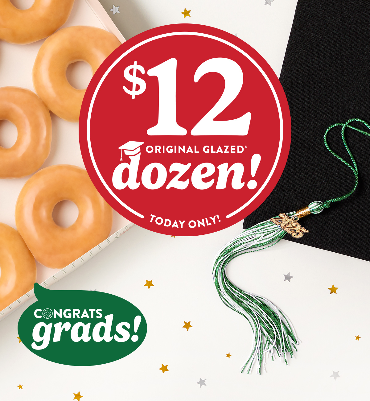 Enjoy an Original Glazed® Dozen for only $12 today!