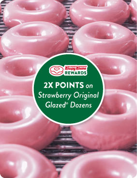 Rewards Members, enjoy double points on Strawberry Original® Glazed Dozens!