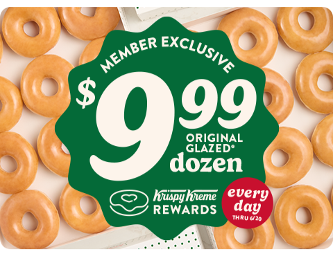 Enjoy an Original Glazed® Dozen for only $9.99! Now through 6/20.