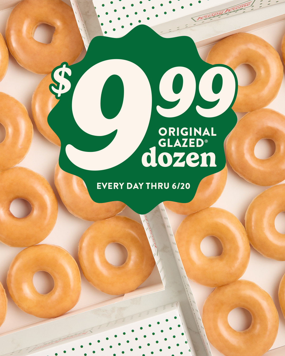 Enjoy an Original Glazed® Dozen for only $9.99! Now through 6/20.