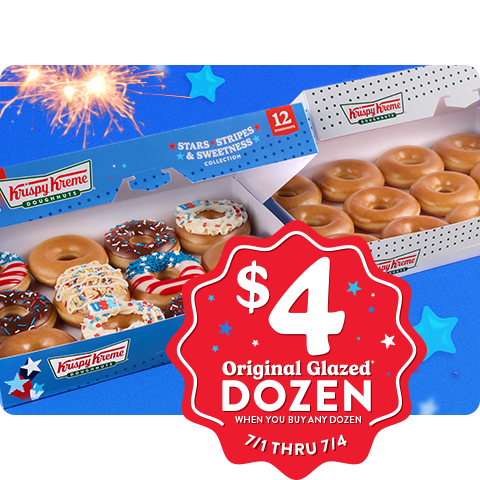 July 4th means $4 Original Glazed® Dozen when you buy any dozen! Now thru 7/4.