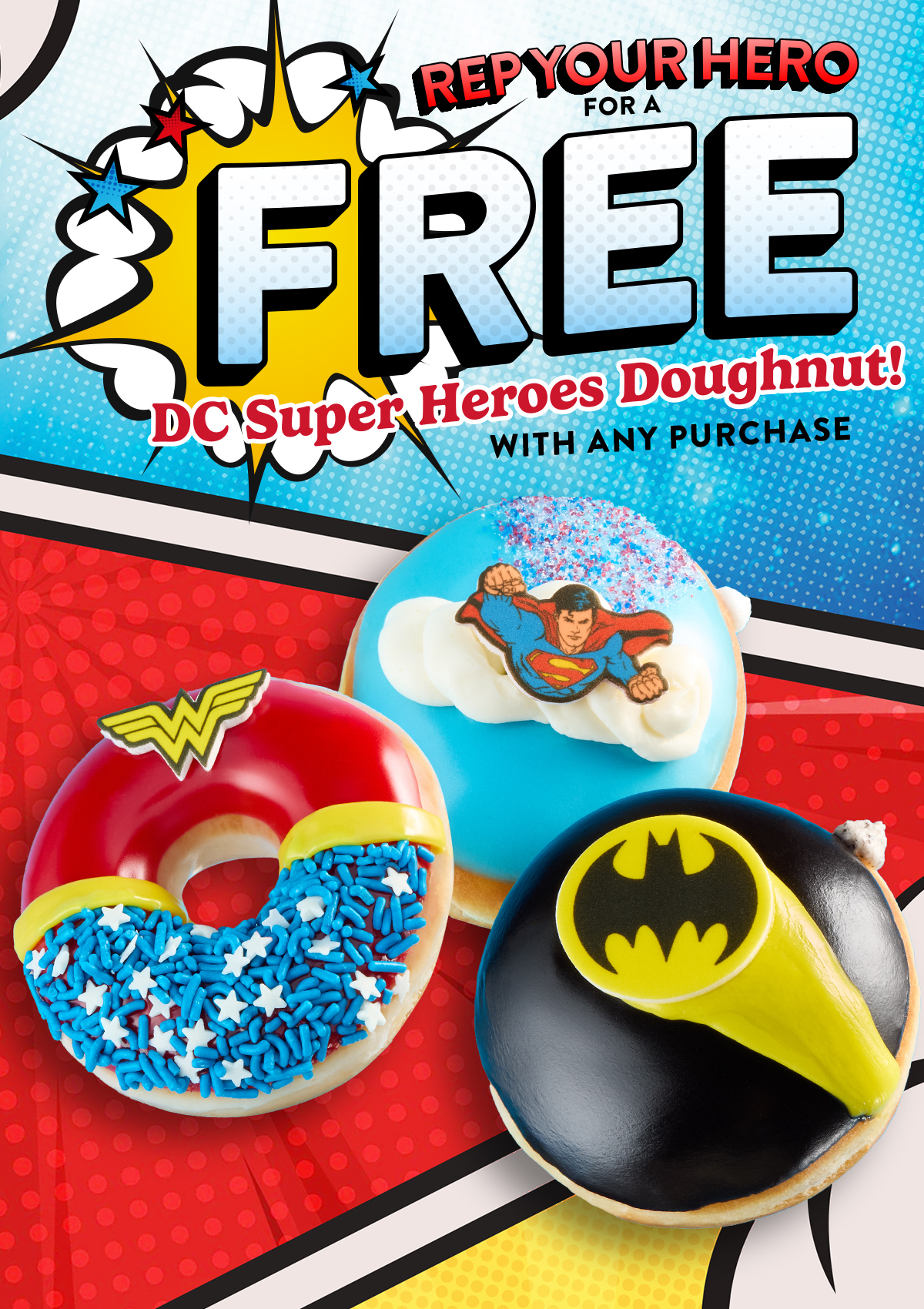 Rep your favorite super hero and get a DC Super Heroes Specialty Doughnut for FREE with your purchase this weekend.