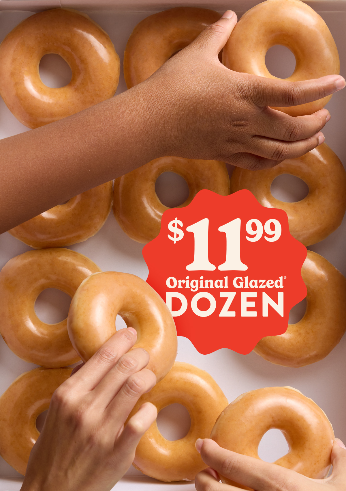 Enjoy an Original Glazed® Dozen for only $11.99 today!