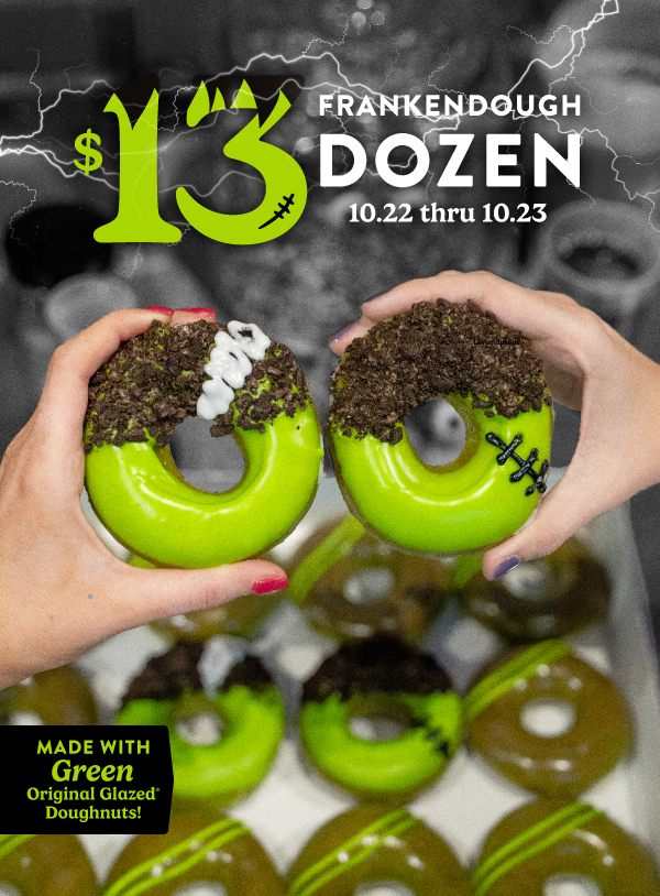 Enjoy a Frankendough Dozen for only $13! Now thru tomorrow.