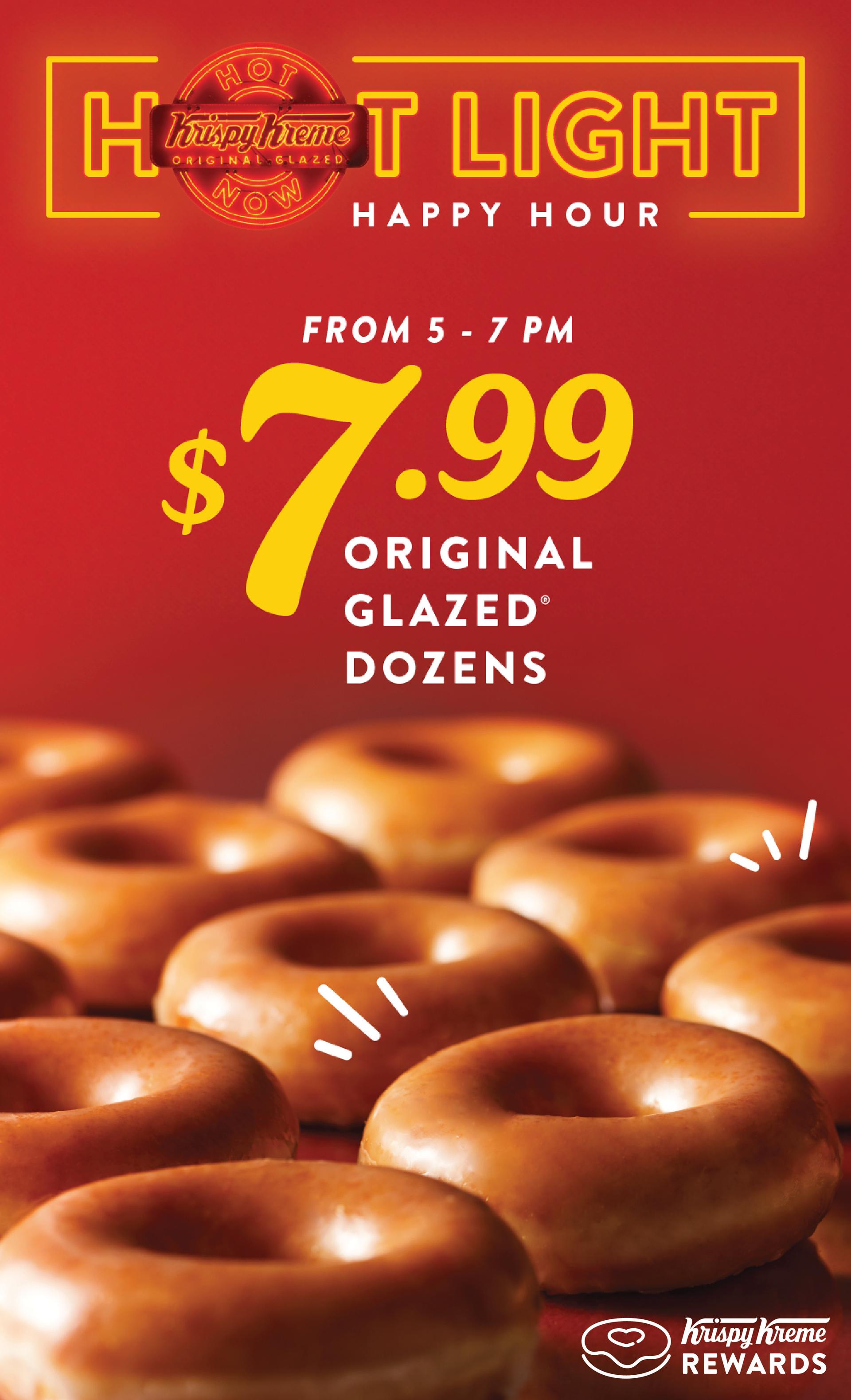 Enjoy $7.99 Original Glazed® Dozen from 5-7 PM. Now thru Thursday!