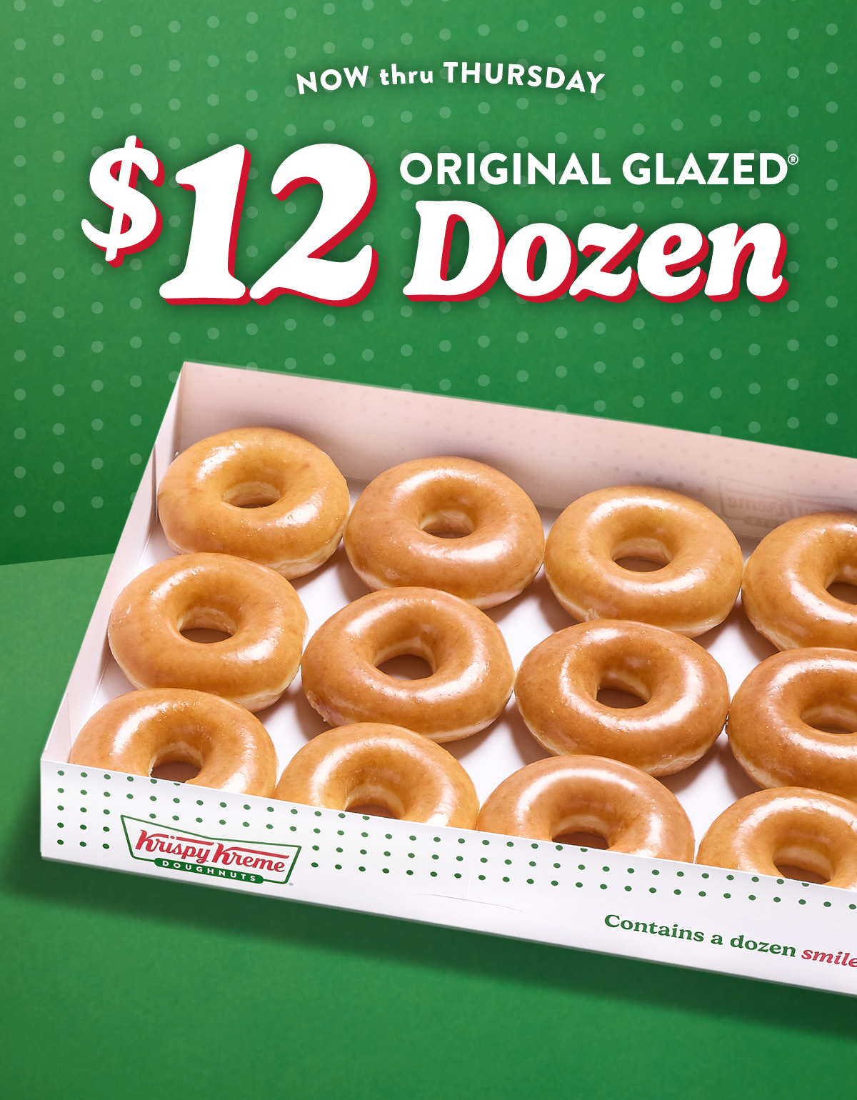 Enjoy a $12 Original Glazed® dozen. Now thru 3/5.