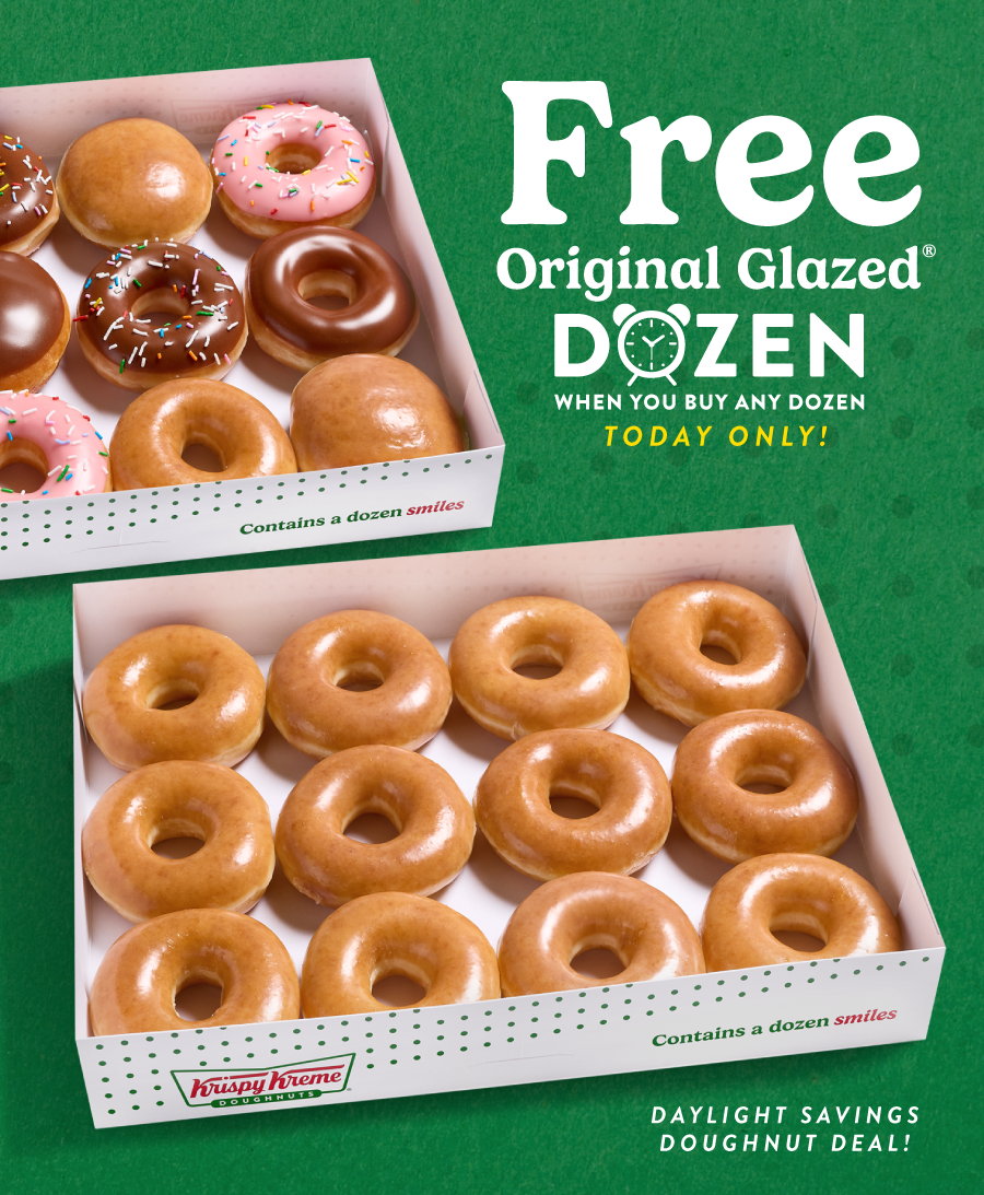 Buy any dozen, get an Original Glazed® dozen for $0 today only.