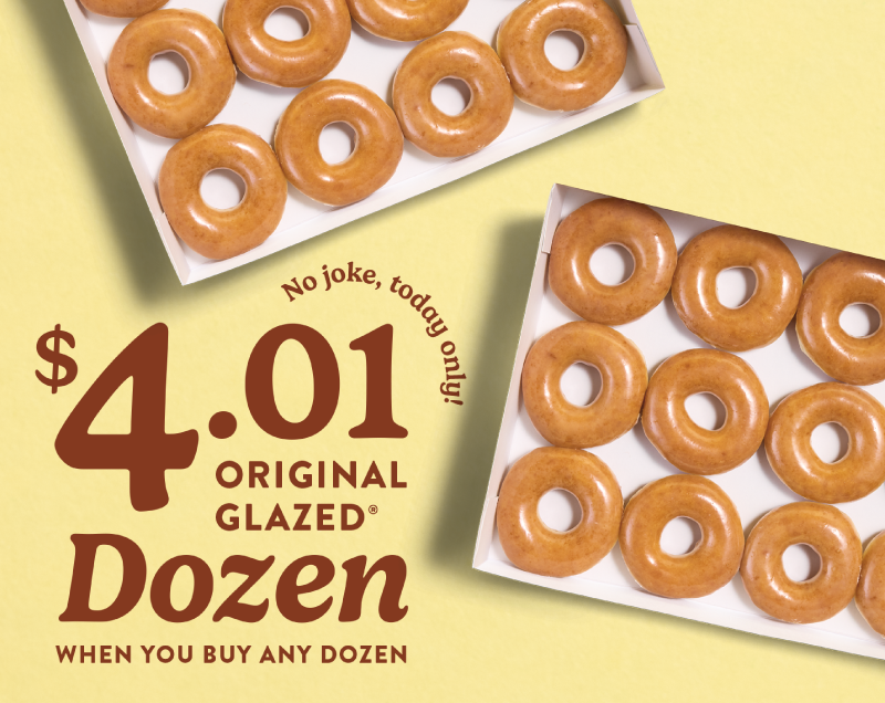 Buy any dozen, get an Original Glazed® dozen for $4.01 today only.