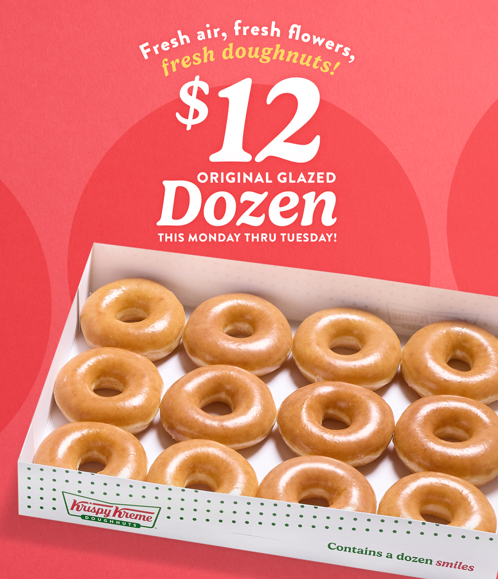Spring into the week with a $12 Original Glazed® dozen, available now through Tuesday, 5/5