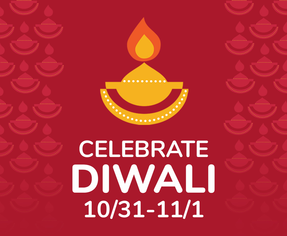 Celebrate Diwali 10/31-11/1