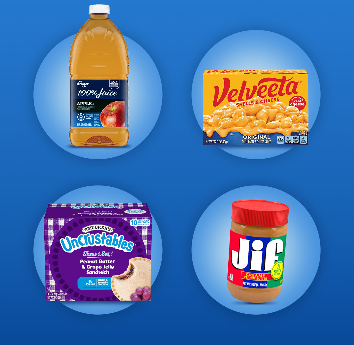 Kroger® 100% Juice, Velveeta Shells & Cheese, Smucker’s Uncrustables, Jif Peanut Butter.