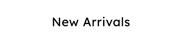 New Arrivals