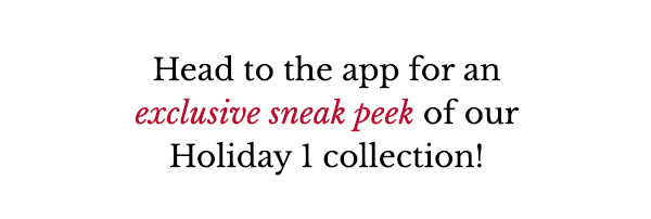 Head to the app for an exclusive sneak peek