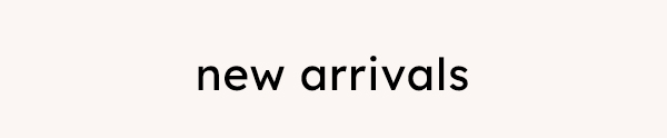 Shop New Arrivals