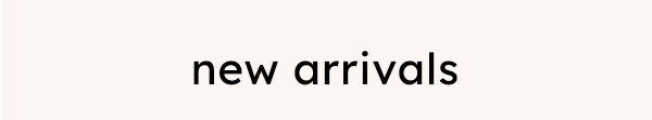 Shop New Arrivals