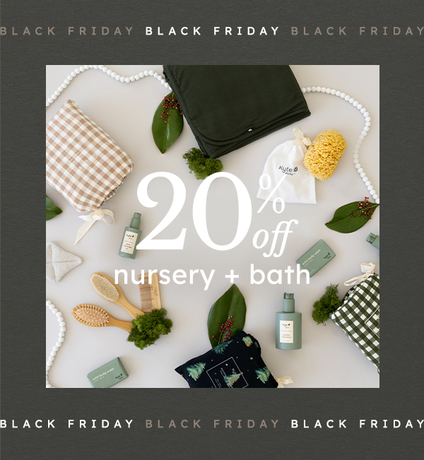 Black Friday Nursery + Bath