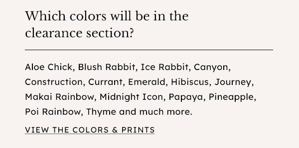 View the Colors and Prints