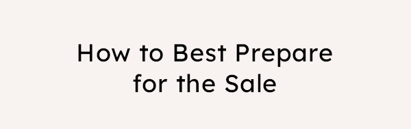 How to Best Prepare for the sale