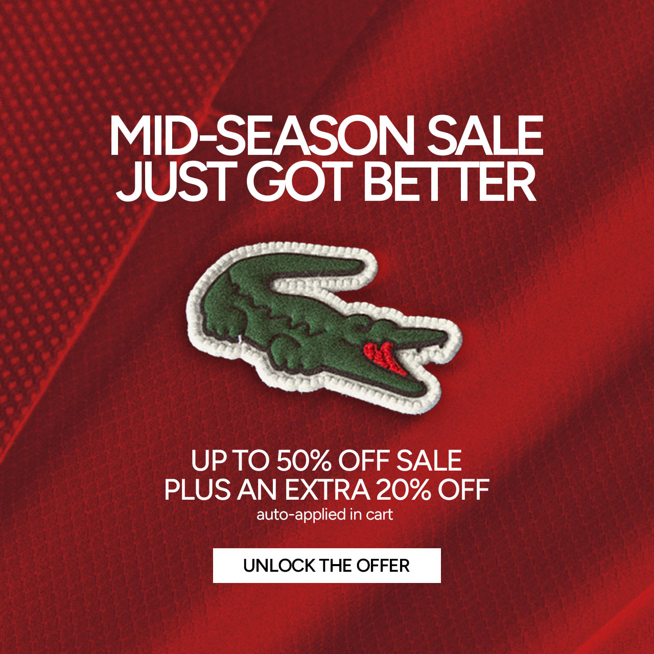 Mid-Season Sale just got better. UP TO 50% OFF SALE PLUS AN EXTRA 20% OFF Auto-applied In cart. Unlock the Offer.