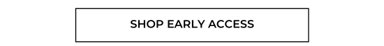 Shop Early Access