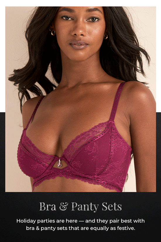 Bra and Panty Sets. Holiday parties are here and they pair best with bra and panty sets that are equally as festive.