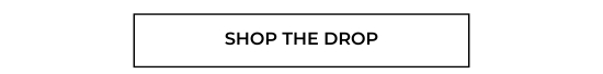 Shop the drop