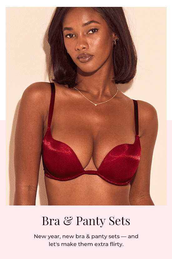 Bra and Panty sets. New year, new bra and panty sets - and make them extra flirty.
