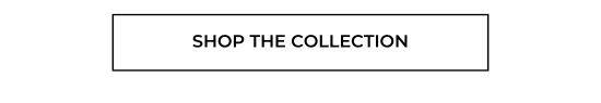 Shop the Collection