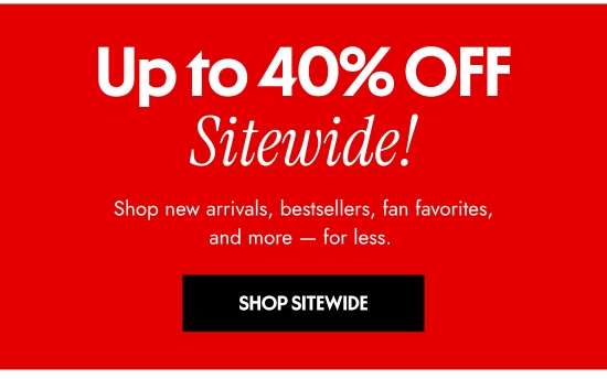 Up to 40 percent OFF Sitewide. Shop new arrivals, bestsellers, fan favorites, and more - for less.