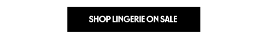 SHOP LINGERIE ON SALE