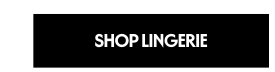 SHOP LINGERIE