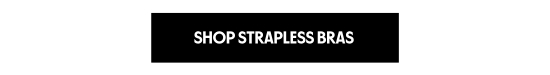 SHOP STRAPLESS BRAS