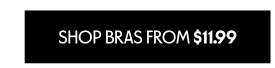 SHOP BRAS FROM 11.99 DOLLARS