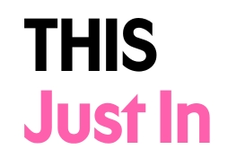 THIS JUST IN