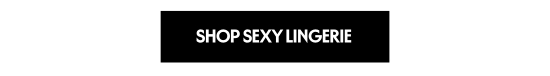 SHOP SEXY LINGERIE