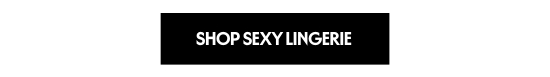 SHOP SEXY LINGERIE